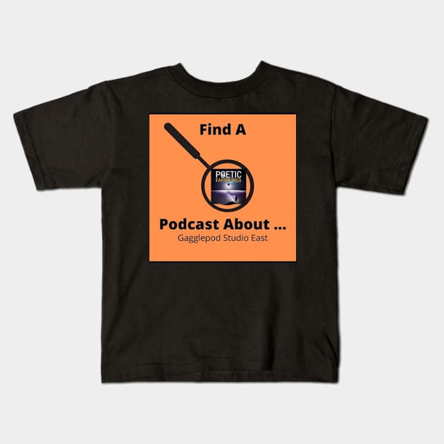 Poetic earthlings Kids T-Shirt by Find A Podcast About